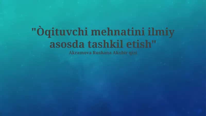 Òqituvchi mehnatini ilmiy asosda tashkil etish 1