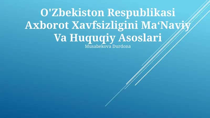 O'Zbekiston Respublikasi Axborot Xavfsizligini Ma‘Naviy Va Huquqiy Asoslari 1