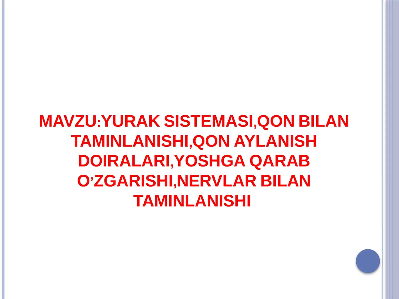 YURAK SISTEMASI,QON BILAN TAMINLANISHI,QON AYLANISH DOIRALARI,YOSHGA QARAB O’ZGARISHI,NERVLAR BILAN TAMINLANISHI 1