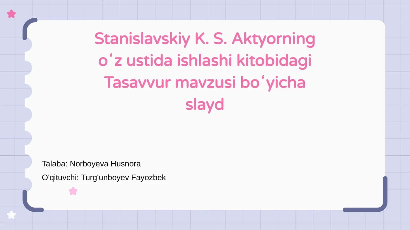 Stanislavskiy K. S. va Aktyorning Oʻz Ustida Ishlash Metodlari 1