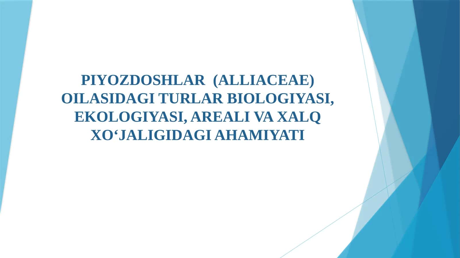 Piyozdoshlar (Alliaceae) oilasidagi turlar biologiyasi, ekologiyasi, areali va xalq xo‘jaligida ahamiyati 1