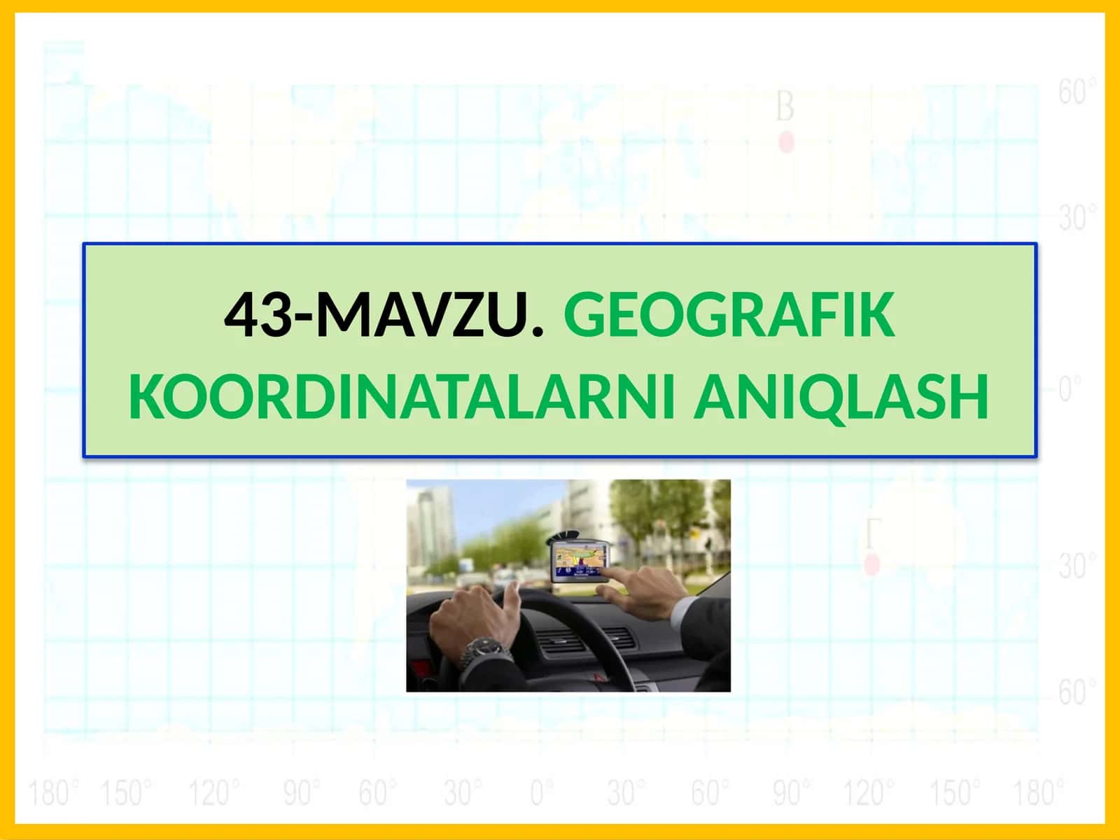 Geografik Koordinatalarni Aniqlash 1