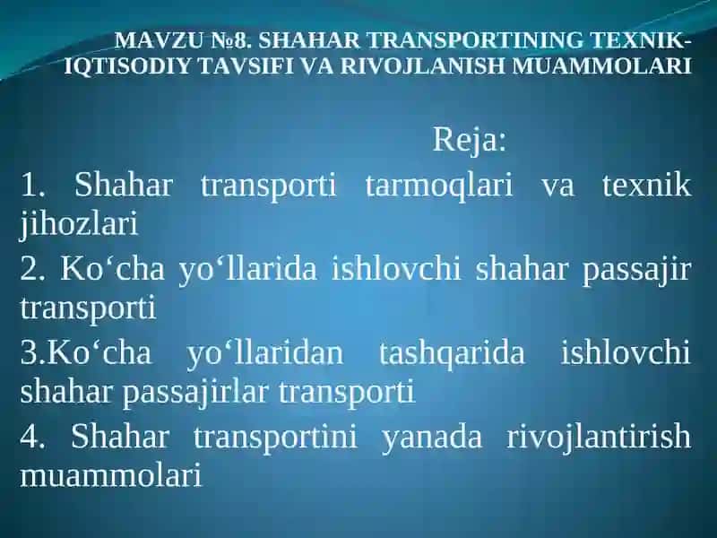MАVZU №8. SHАHАR TRАNSPORTINING TEXNIK-IQTISODIY TАVSIFI VА RIVOJLАNISH MUАMMOLАRI