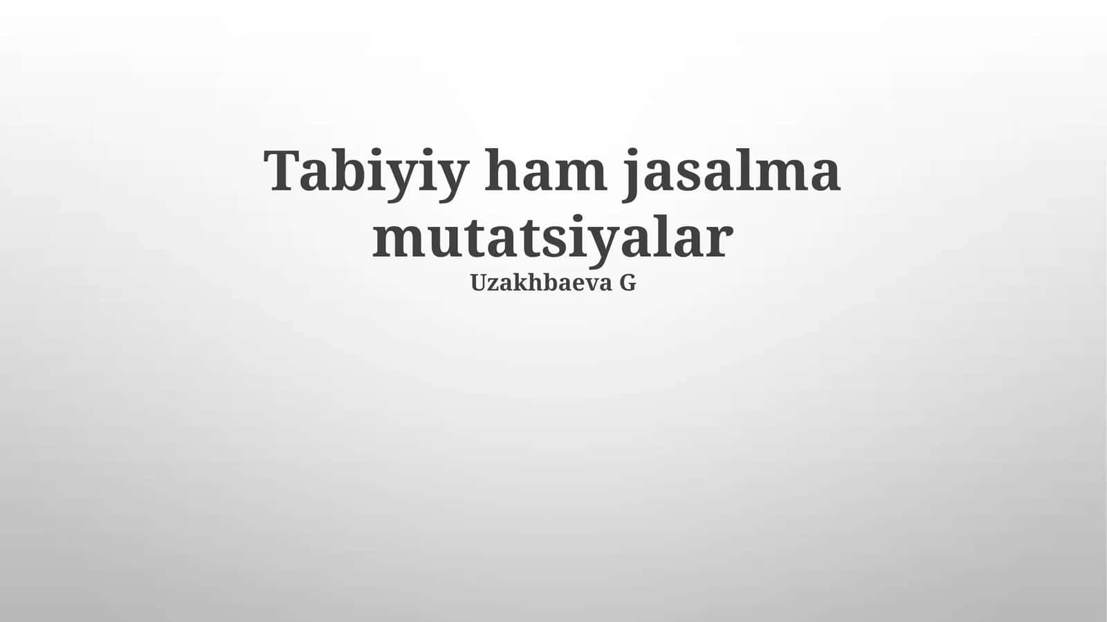 Tabiyiy ham jasalma mutatsiyalar 1