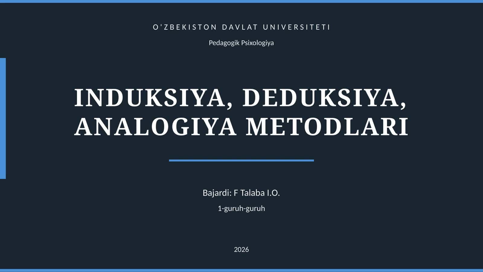 INDUKSIYA, DEDUKSIYA, ANALOGIYA METODLARI 1
