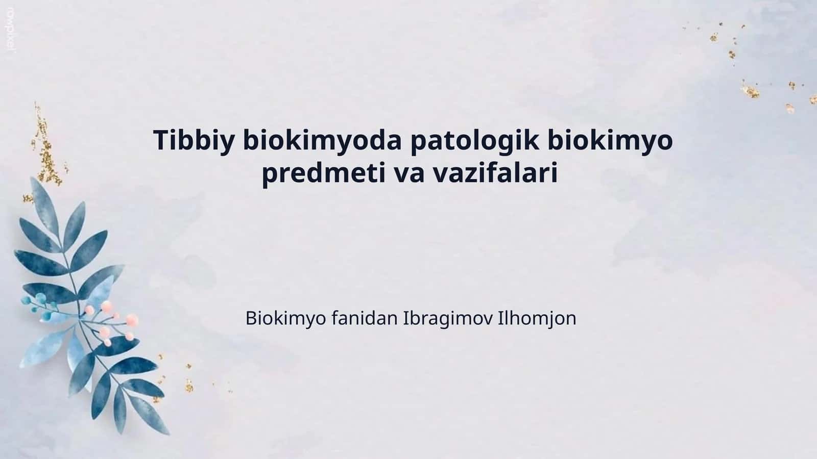Tibbiy biokimyoda patologik biokimyo predmeti va vazifalari 1