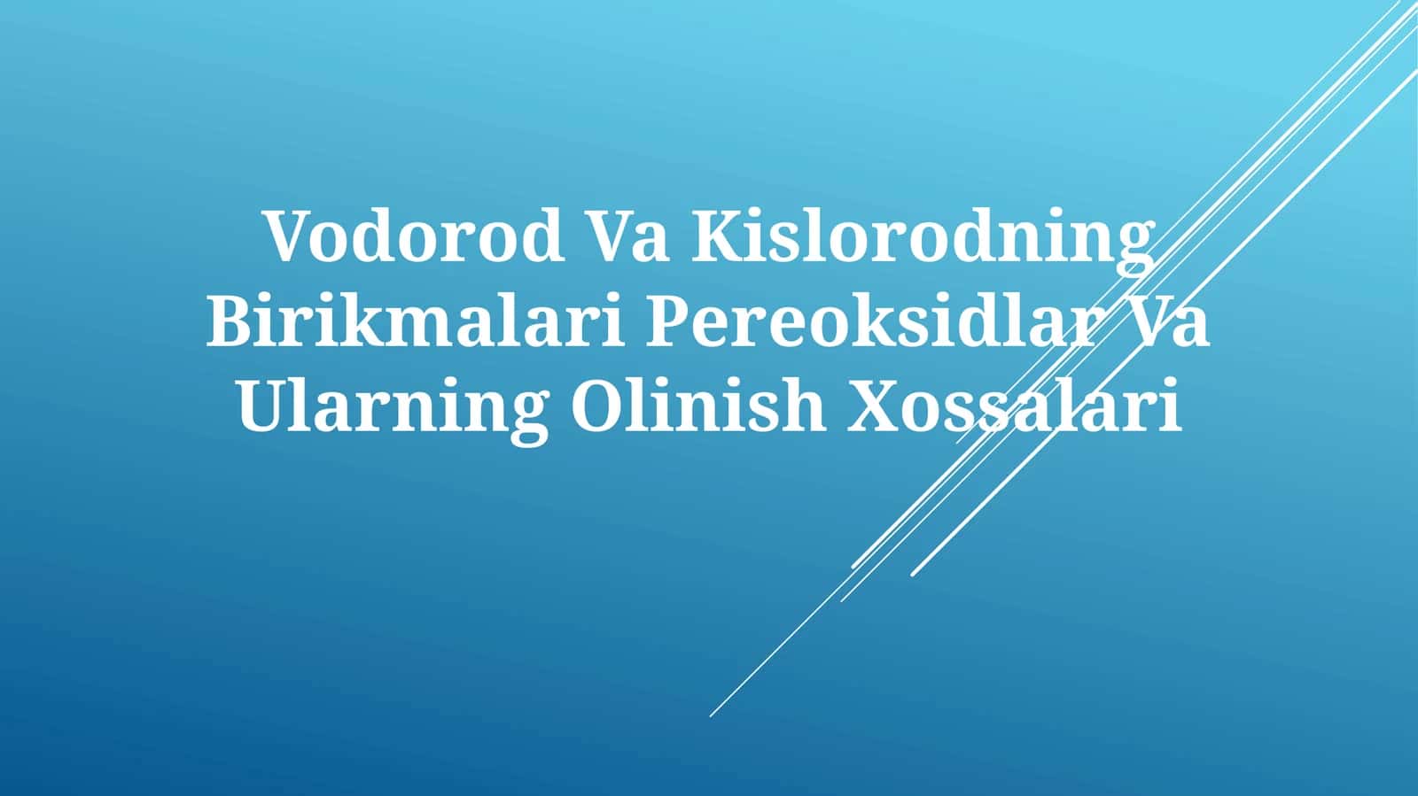 Vodorod Va Kislorodning Birikmalari Pereoksidlar Va UlarningOlinishXossalari 1