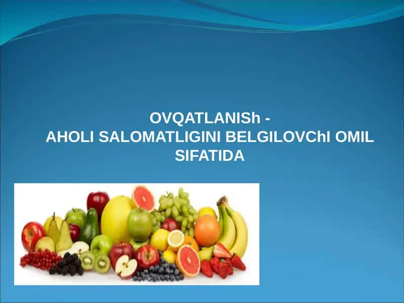 OVQATLANISh -AHOLI SALOMATLIGINI BELGILOVChI OMIL SIFATIDA 1