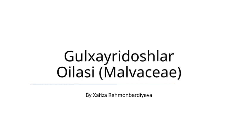 Gulxayridoshlar Oilasi (Malvaceae) 1