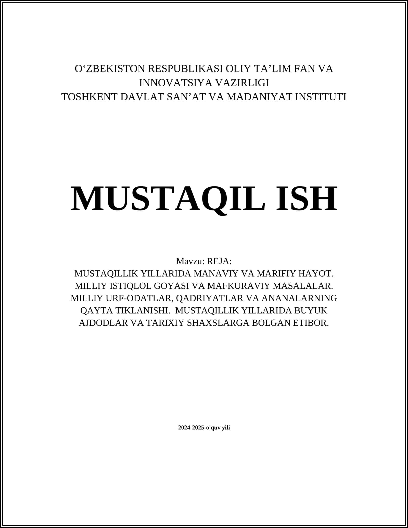 MUSTAQILLIK YILLARIDA MANAVIY VA MARIFIY HAYOT. MILLIY ISTIQLOL GOYASI VA MAFKURAVIY MASALALAR. MILLIY URF-ODATLAR, QADRIYATLAR VA ANANALARNING QAYTA TIKLANISHI. MUSTAQILLIK YILLARIDA BUYUK AJDODLAR VA TARIXIY SHAXSLARGA BOLGAN ETIBOR 1