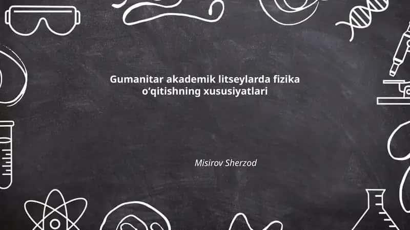 Fizika fanini oʻqitishda ilgʻor pedagogik texnologiyalar 1