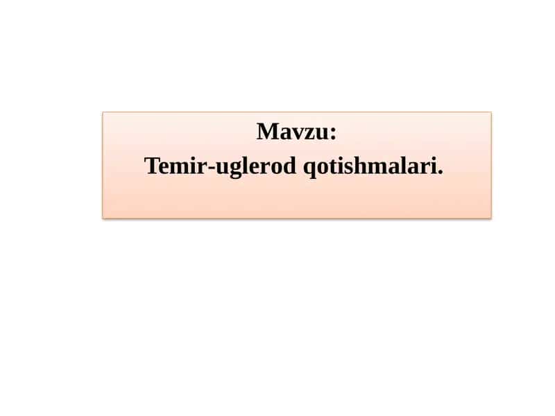 Temir-uglerоd qоtishmаlаri 1