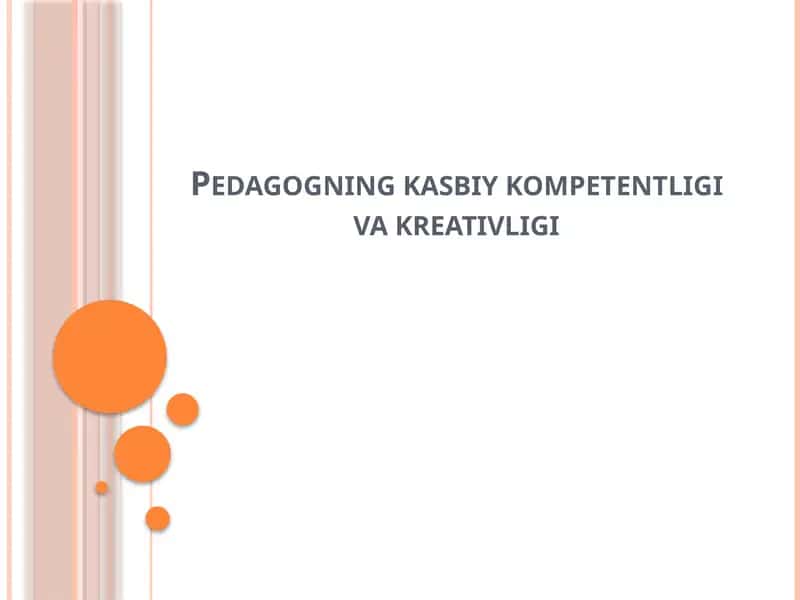 Pedagogning kasbiy kompetentligi va kreativligi 1