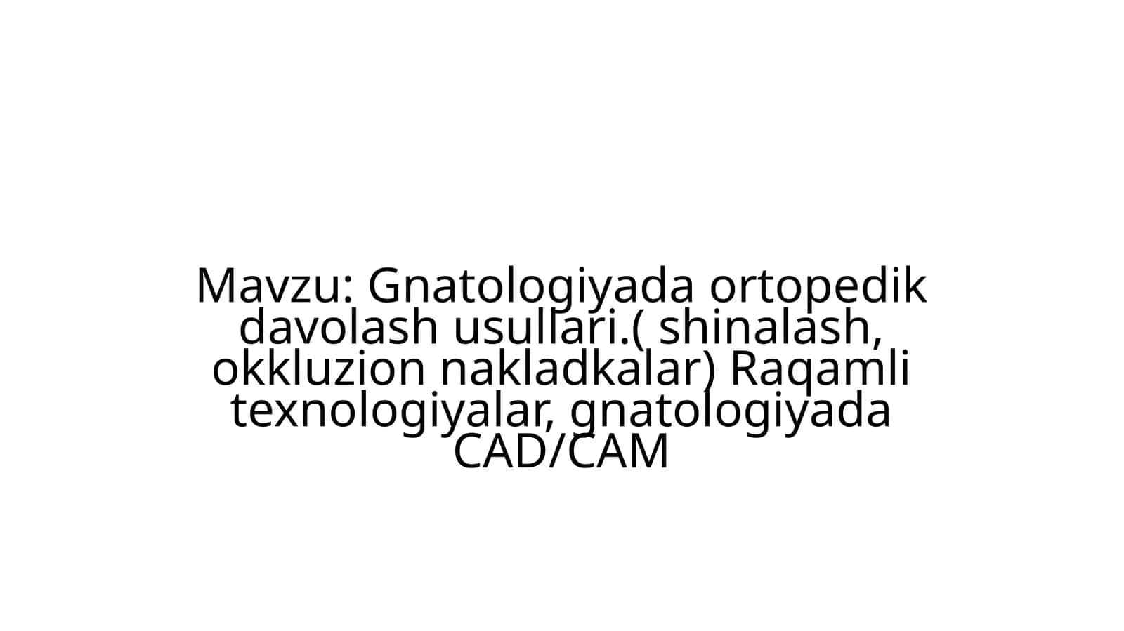 Gnatologiyada ortopedik davolash usullari. 1