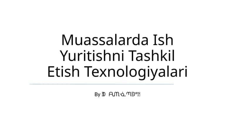 Muassalarda Ish Yuritishni Tashkil Etish Texnologiyalari 1
