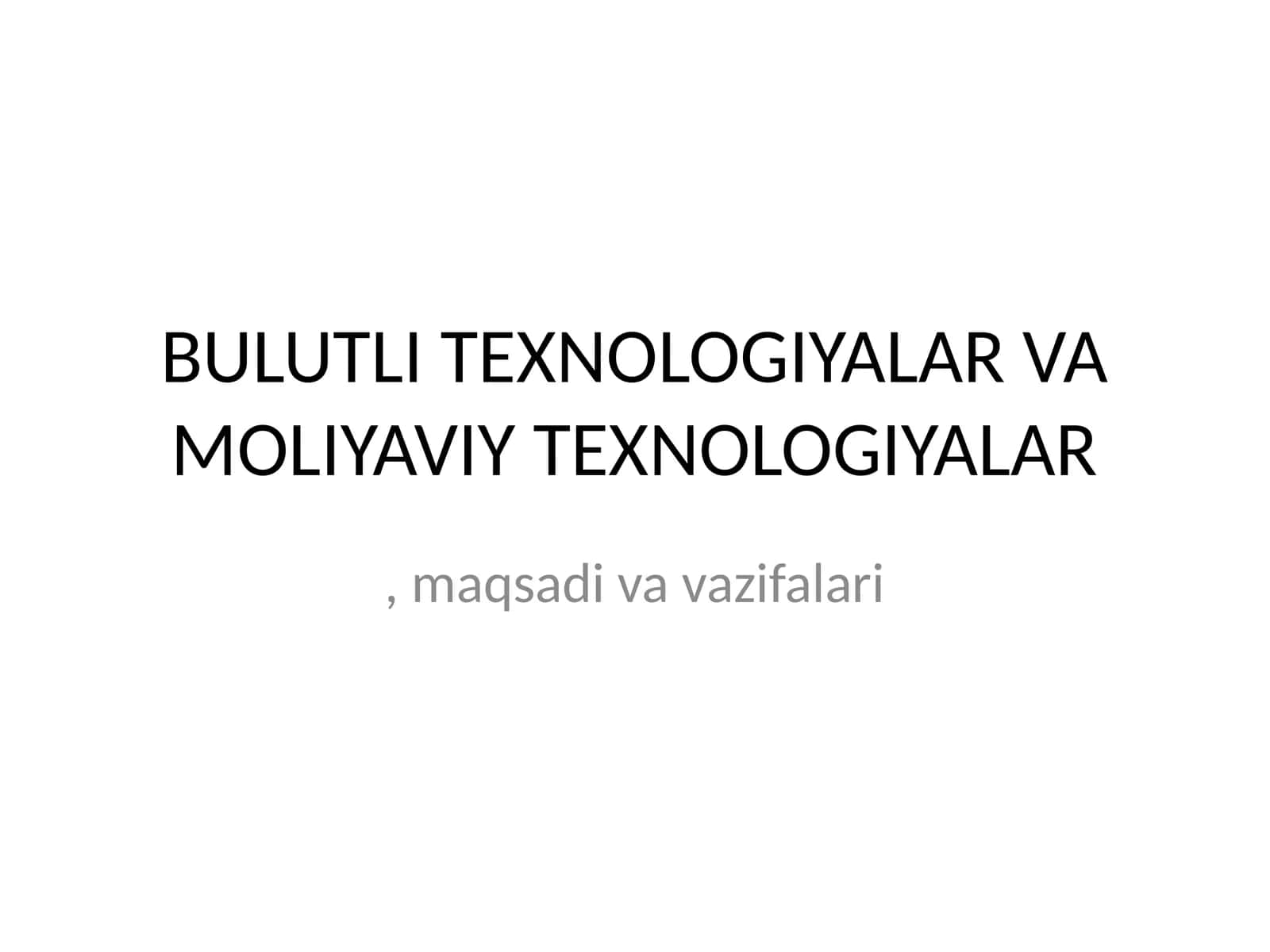 BULUTLI TEXNOLOGIYALAR VA MOLIYAVIY TEXNOLOGIYALAR 1