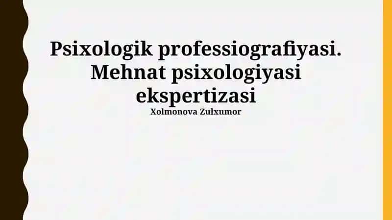 Psixologik professiografiyasi. Mehnat psixologiyasi ekspertizasi