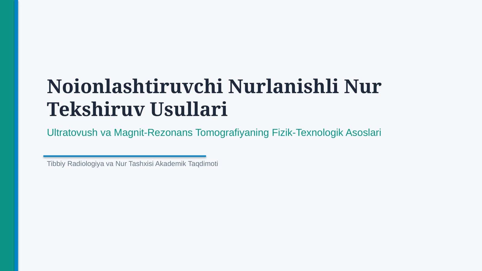 Noionlashtiruvchi nurlanishli nur tekshiruv usullari — UTT va MRT 1