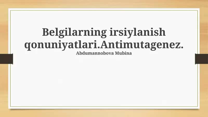 Belgilarning irsiylanish qonuniyatlari.Antimutagenez 1