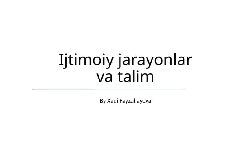 Ijtimoiy jarayonlar va talim 1