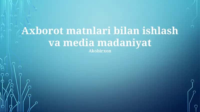 Axborot matnlari bilan ishlash va media madaniyat 1