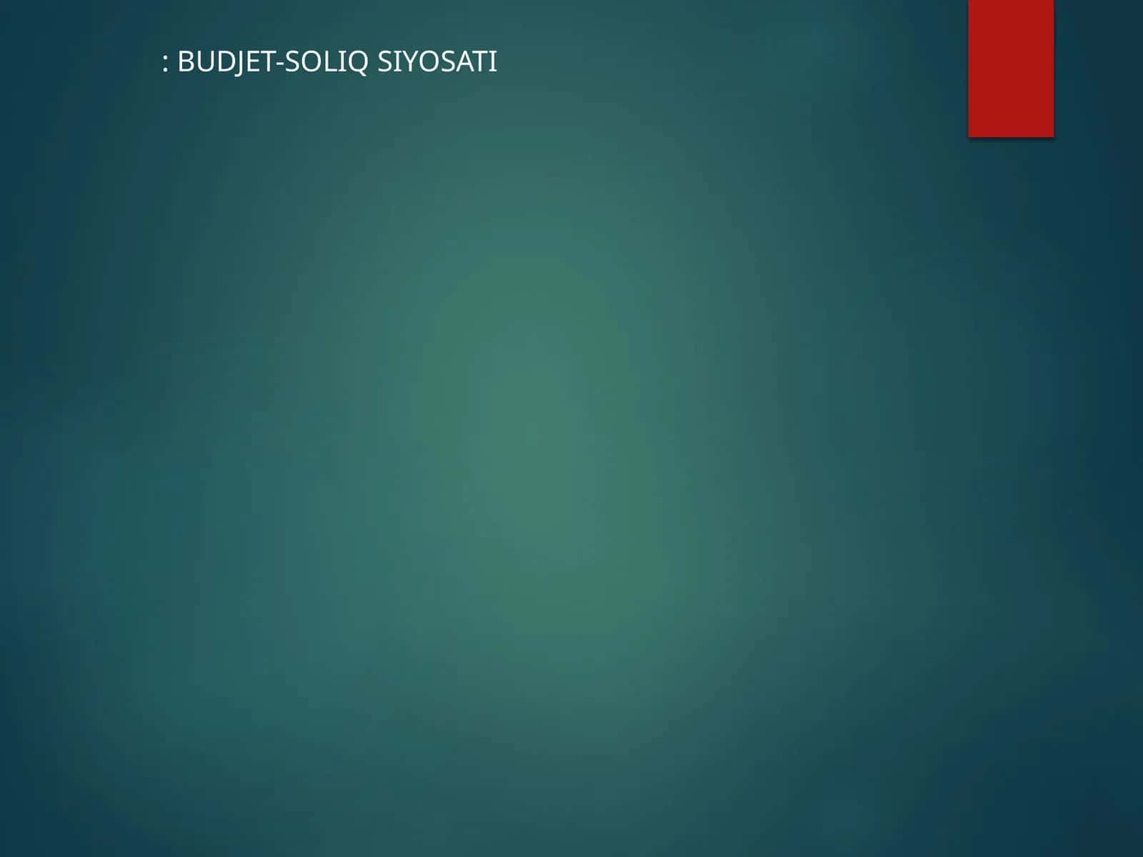 BUDJET-SOLIQ SIYOSATI 1