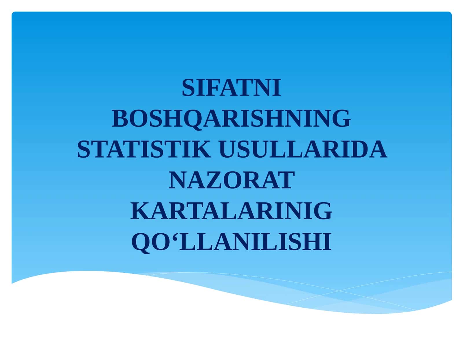 SIFATNI BOSHQARISHNING STATISTIK USULLARIDA NAZORAT KARTALARINIG QO‘LLANILISHI 1