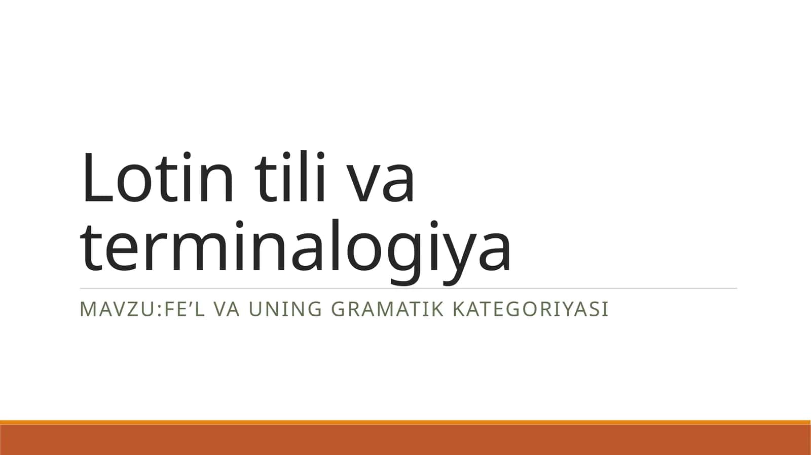 LOTIN TILI: FE'L VA UNING GRAMMATIK KATEGORIYALARI 1