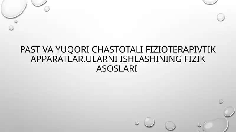 Past va yuqori chastotAli FizioTerapivtik apparatlar.ularni ishlashining fizik asoslari 1
