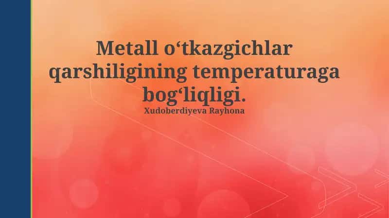 Metall o'tkazgichlar qarshiligining haroratga bog'liqligi 1