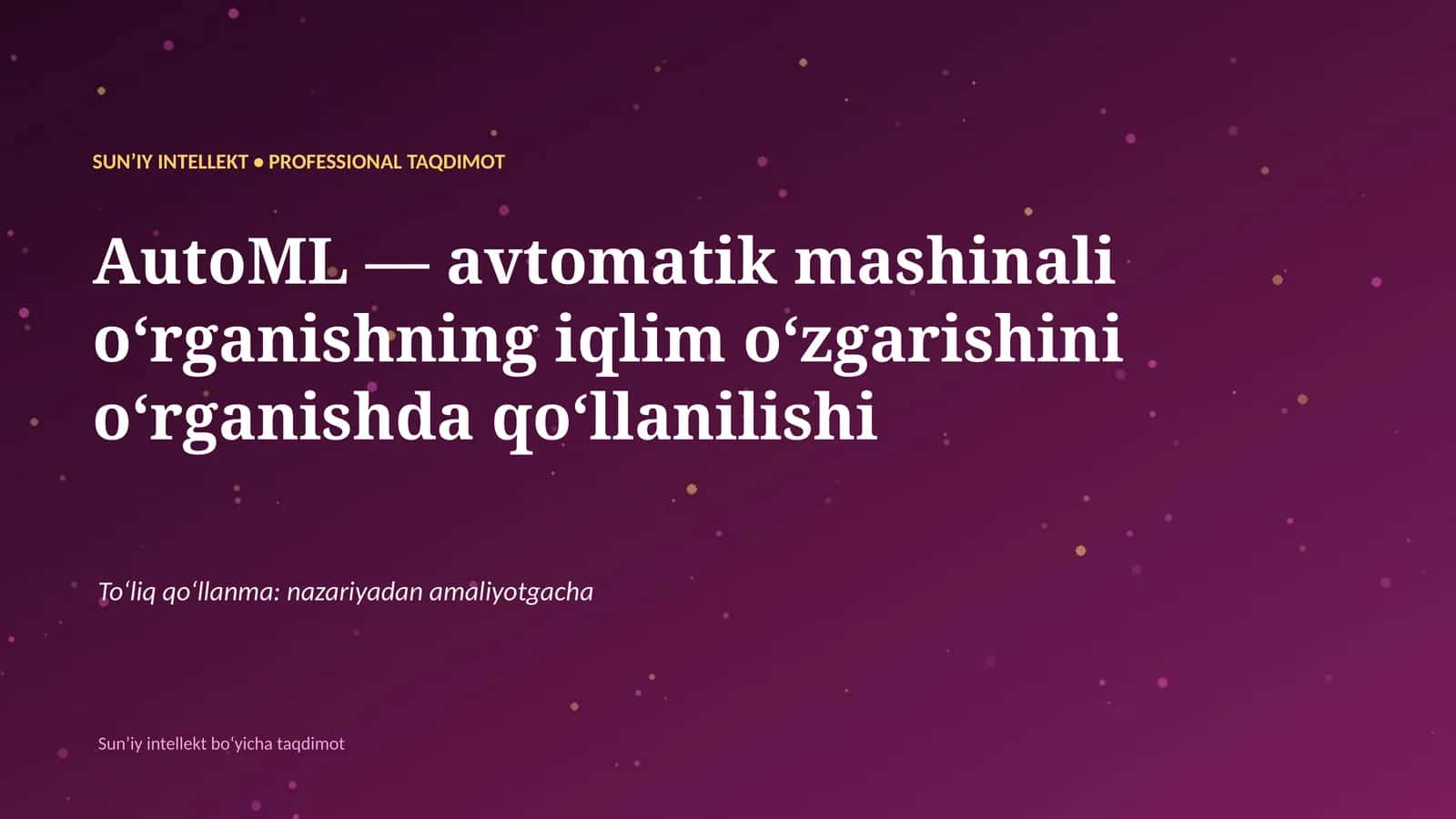 SUNʼIY INTELLEKT • PROFESSIONAL TAQDIMOT 1