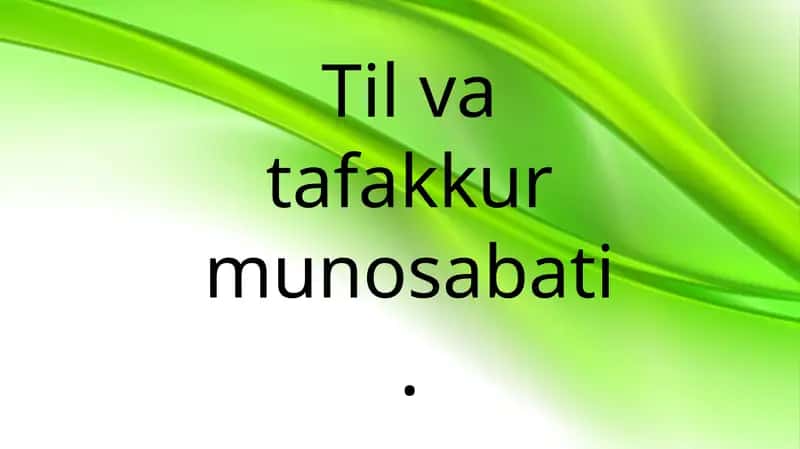 Til va Tafakkur munosabati 1