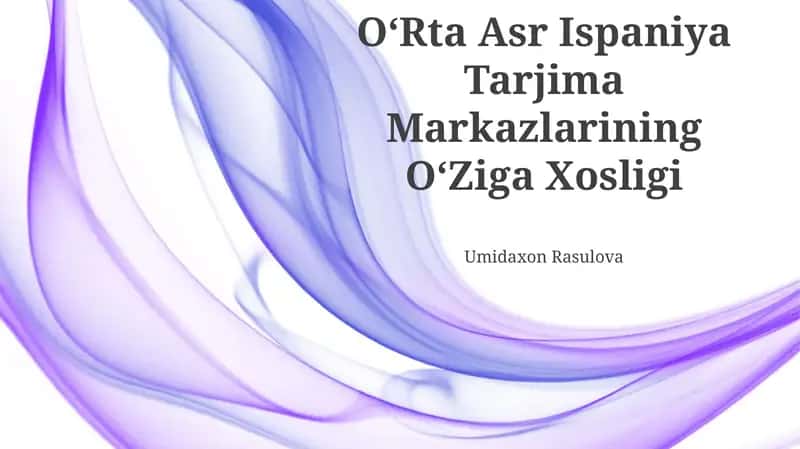 OʻRta Asr Ispaniya Tarjima Markazlarining OʻZiga Xosligi 1