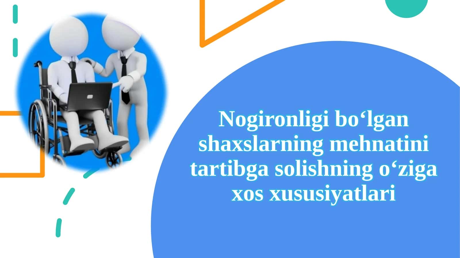 Nogironligibo‘lgan shaxslarning mehnatini tartibga solishning o‘ziga xos hususiyatlari 1