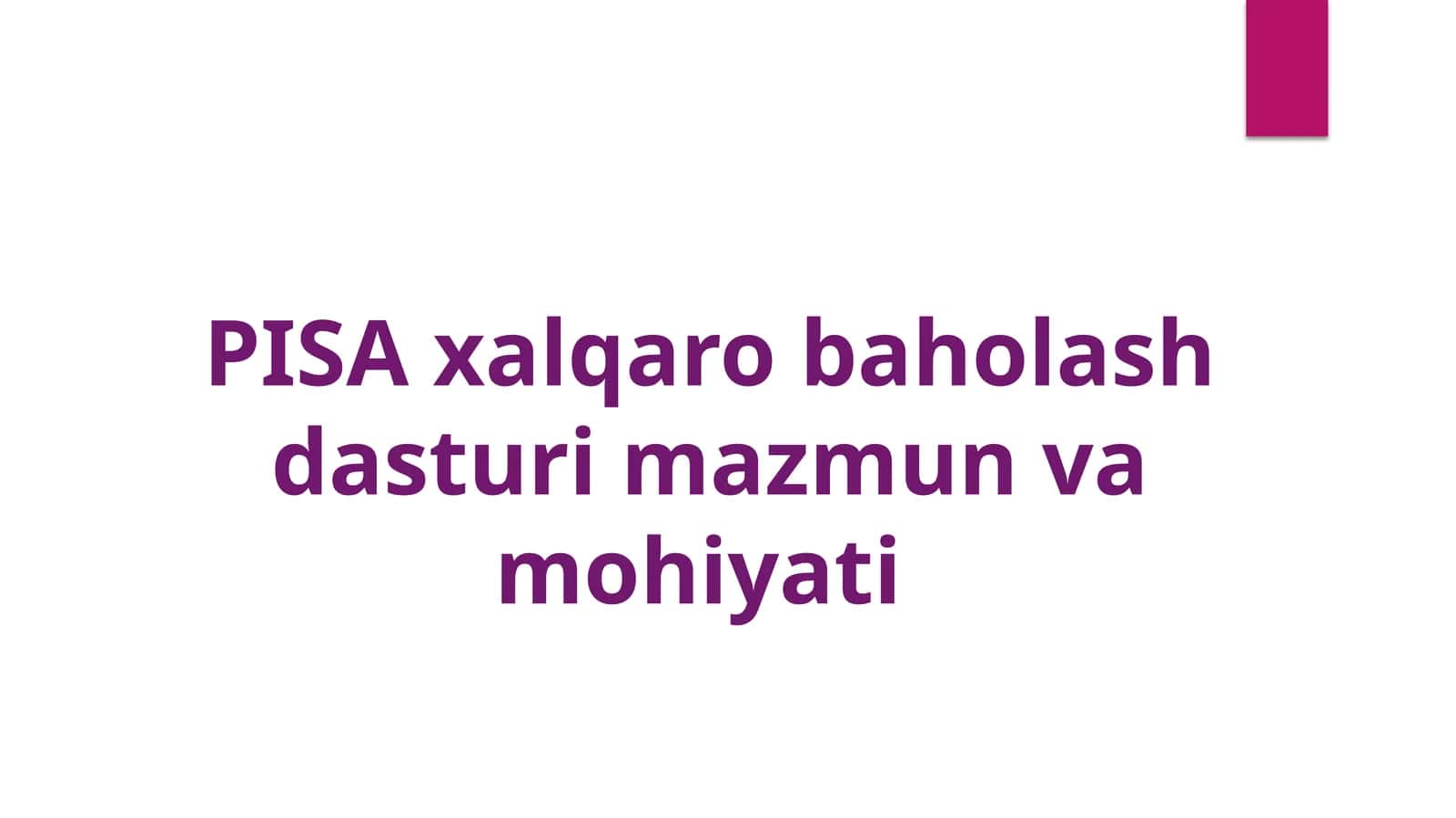PISA xalqaro baholash dasturi mazmun va mohiyati 1
