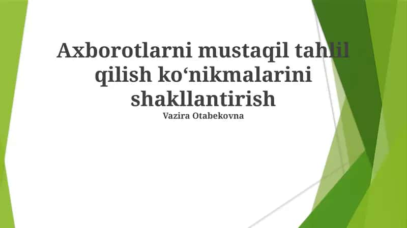 Axborotlarni mustaqil tahlil qilish koʻnikmalarini shakllantirish 1