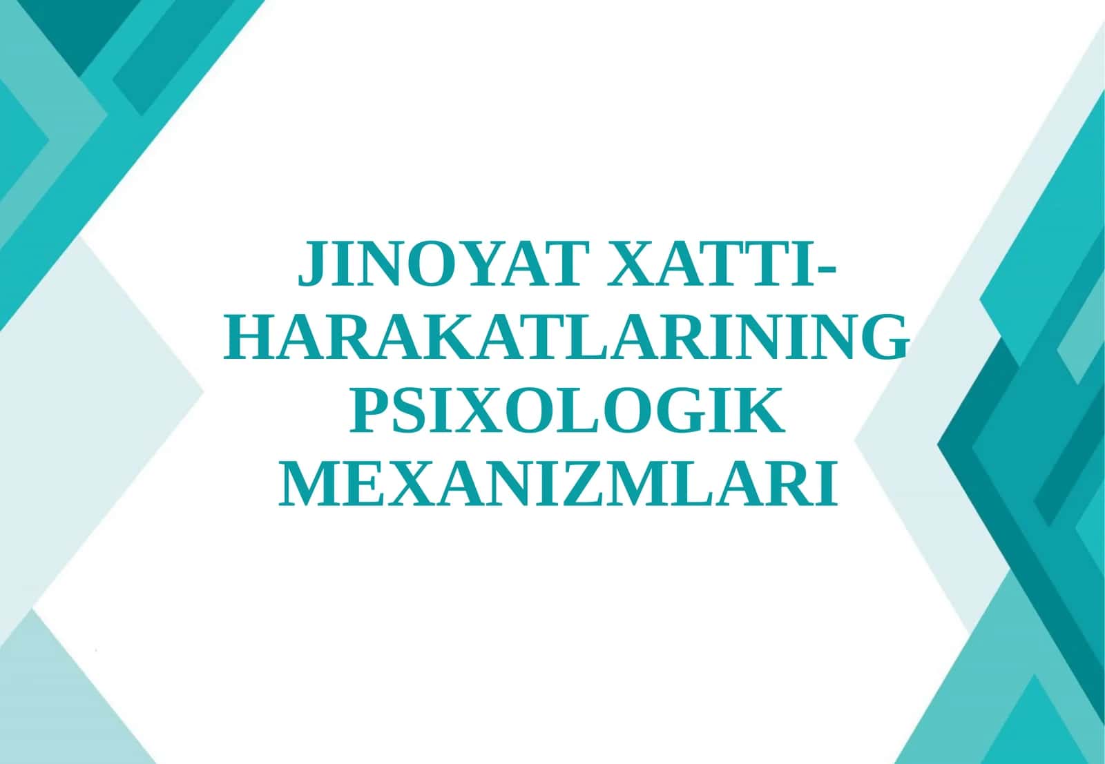 JINOYAT XATTI-HARAKATLARINING PSIXOLOGIK MEXANIZMLARI 1