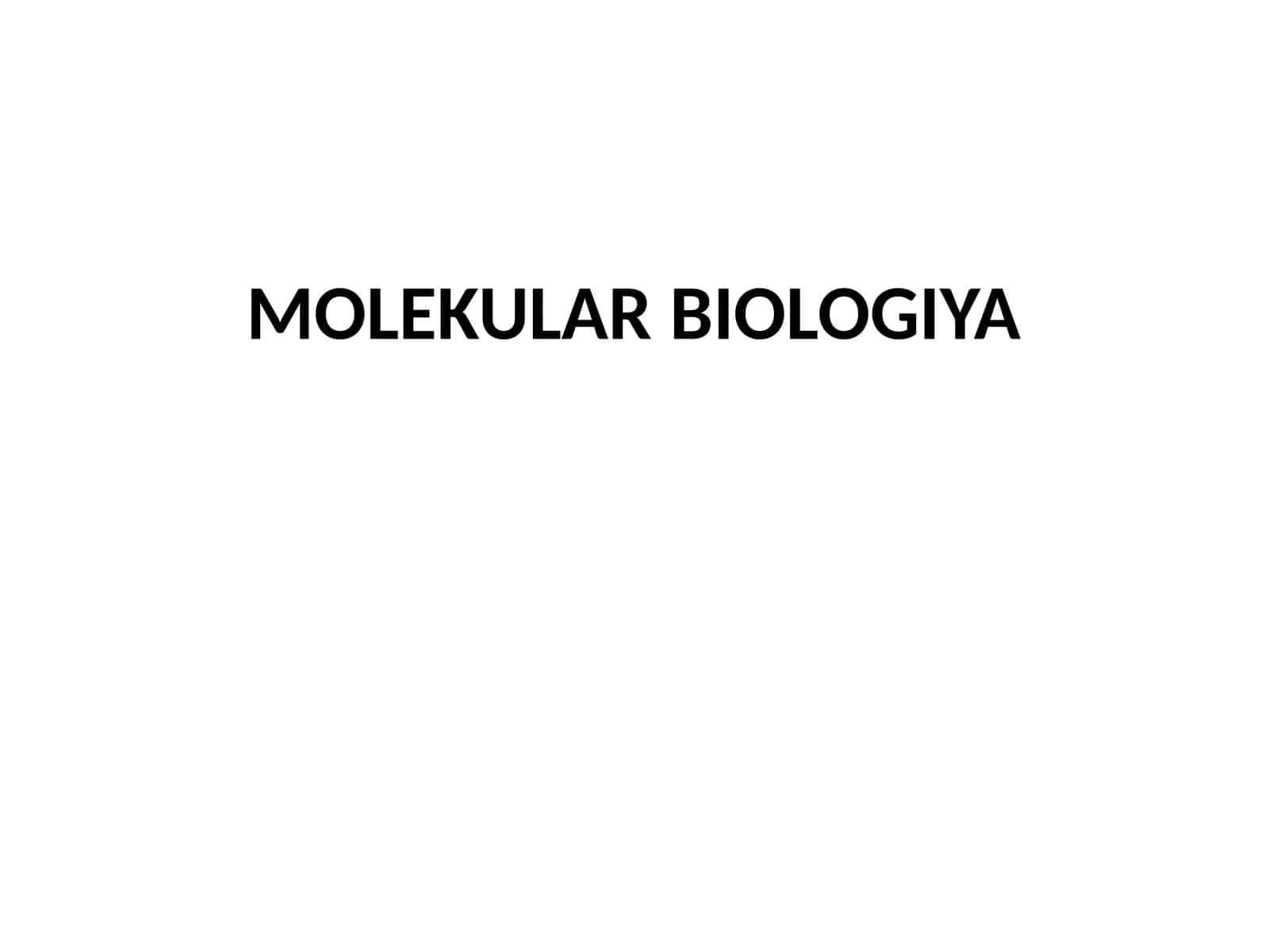 MOLEKULAR BIOLOGIYA 1