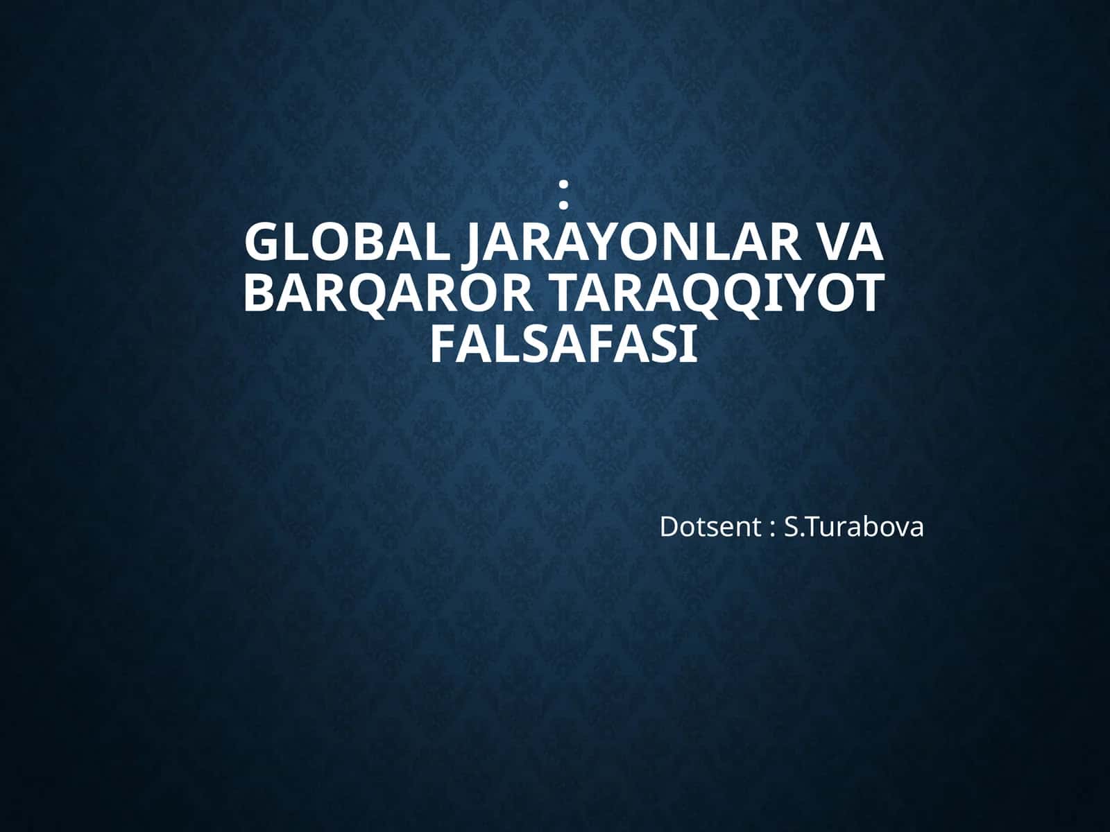GLOBAL JARAYONLAR VA BARQAROR TARAQQIYOT FALSAFASI 1