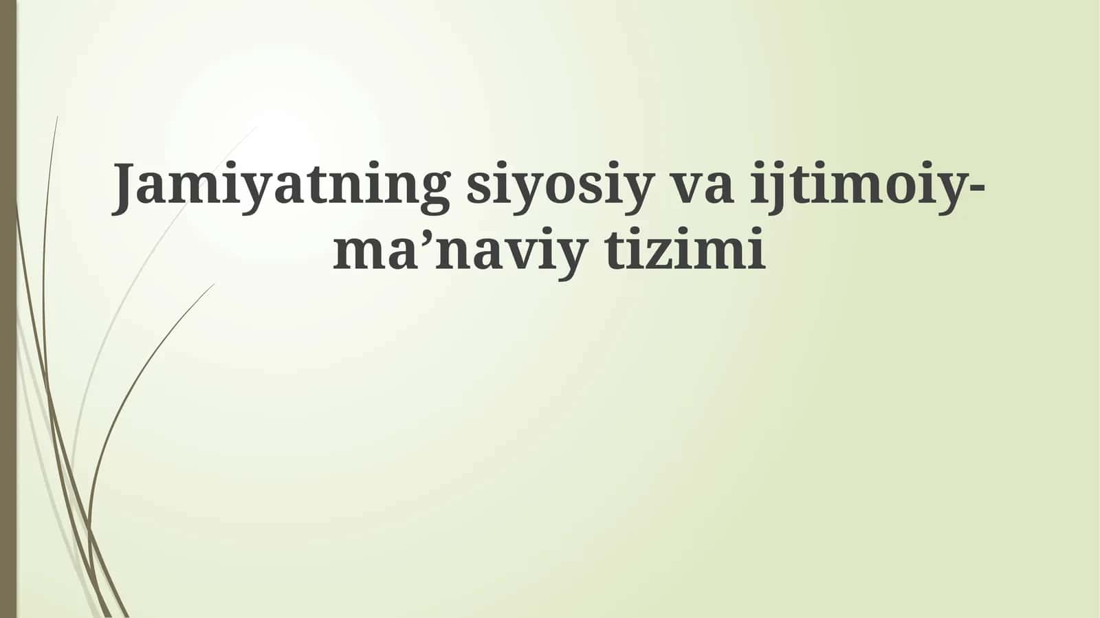 Jamiyatning siyosiy va ijtimoiy-ma'naviy tizimi 1
