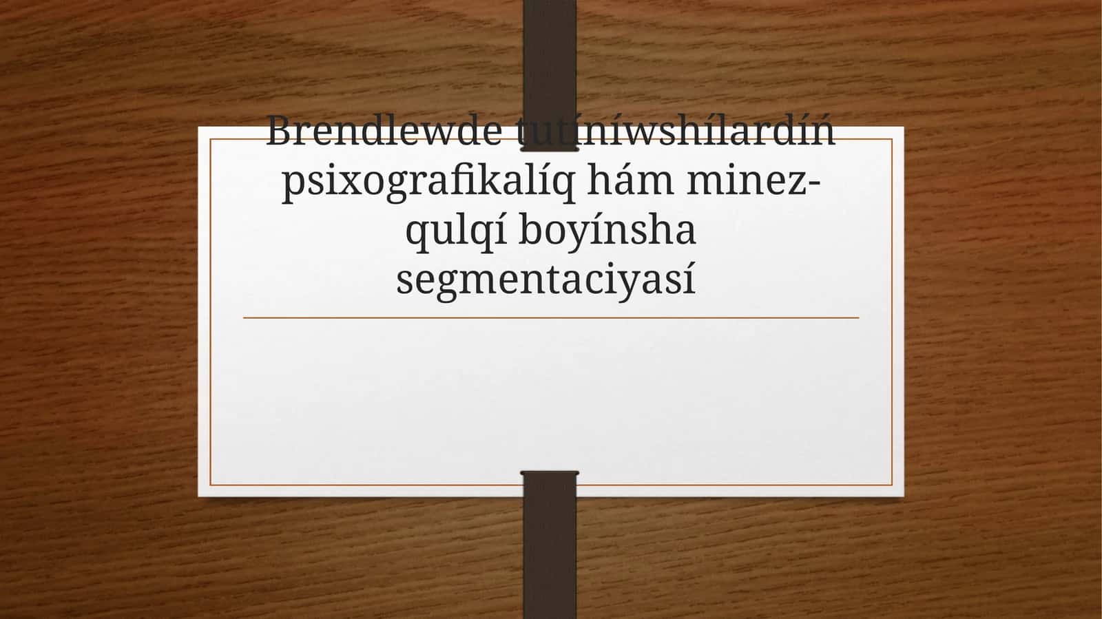 Brendlewde tutíníwshílardíń psixografikalíq hám minez-qulqí boyínsha segmentaciyasí 1