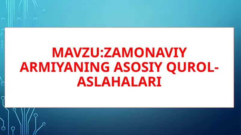 Zamonaviy armiyaning asosiy qurol-aslahalari 1