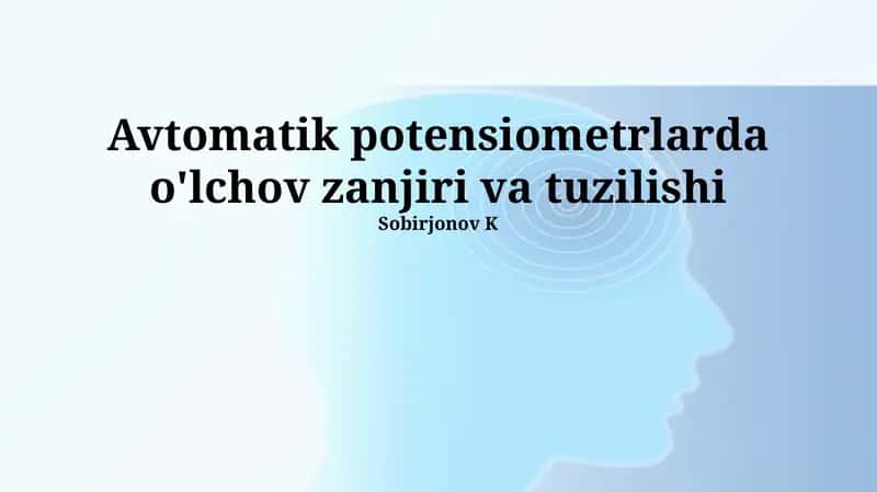 Avtomatik potensiometrlarda o'lchov zanjiri va tuzilishi 1