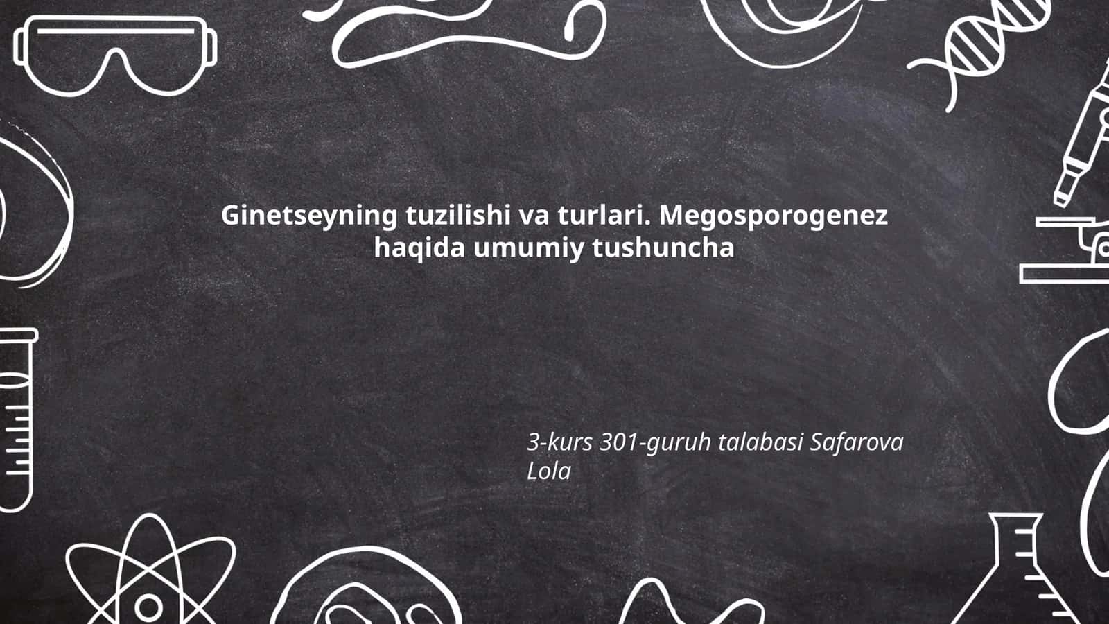 Ginetseyning tuzilishi va turlari. Megosporogenez haqida umumiy tushuncha 1