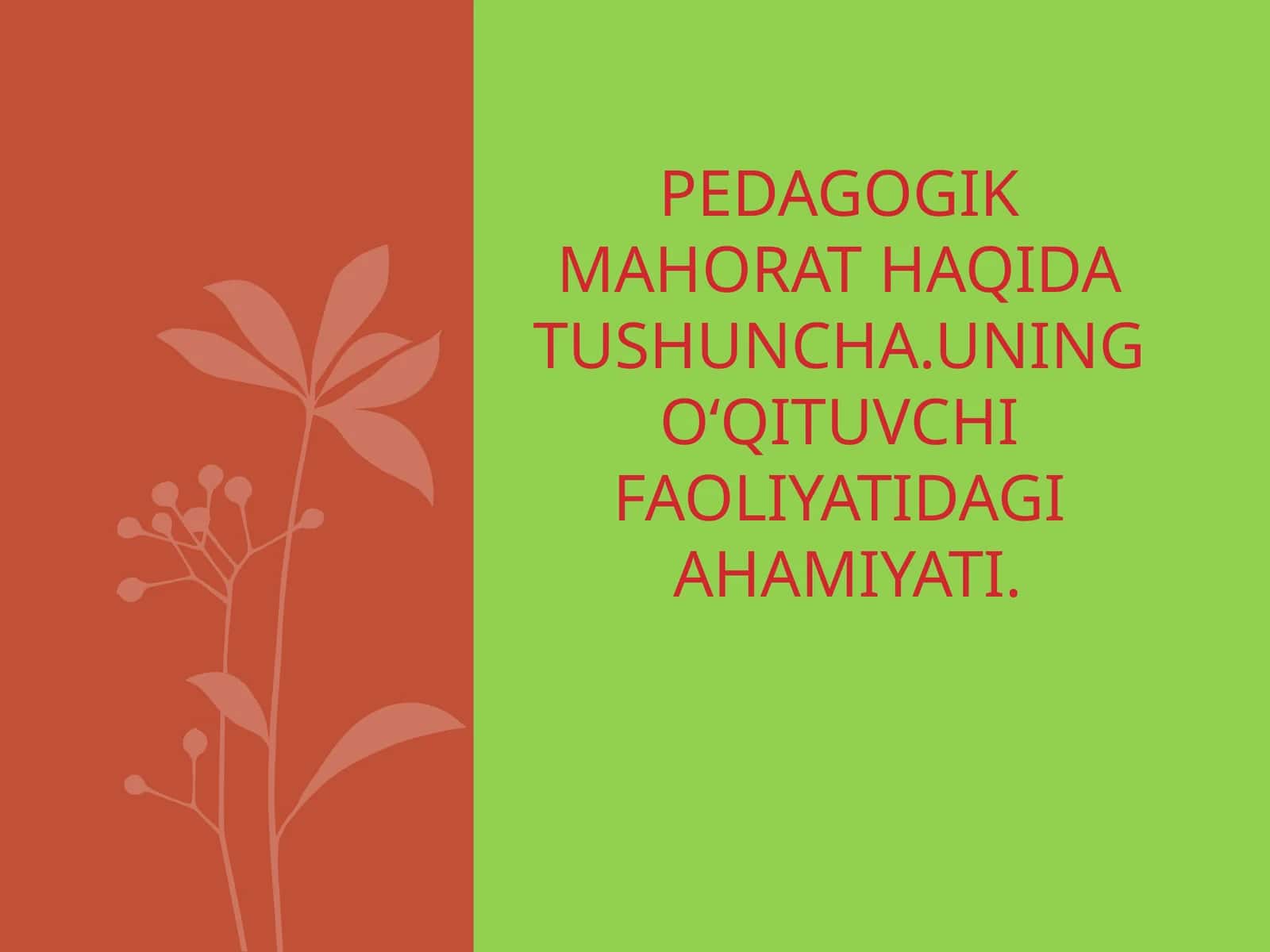 PEDAGOGIKMAHORAT HAQIDATUSHUNCHA.UNINGOʻQITUVCHIFAOLIYATIDAGIAHAMIYATI 1