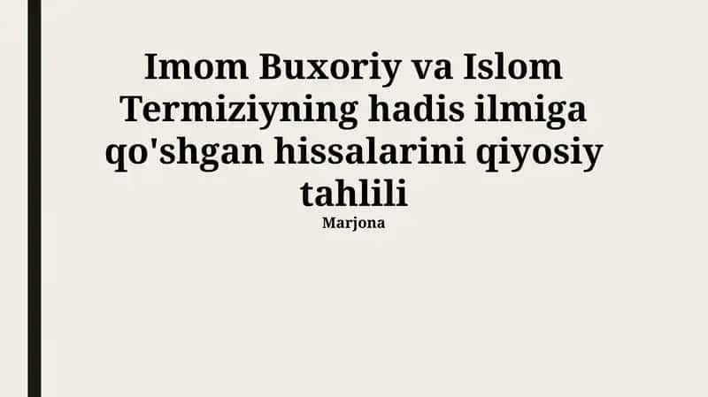 Imom Buxoriy va Islom Termiziyning hadis ilmiga qo'shgan hissalarini qiyosiy tahlili 1
