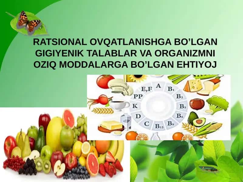 Ratsional ovqatlanishga boʻlgan gigiyenik talablar va organizmni oziq moddalarga boʻlgan ehtiyoj 1