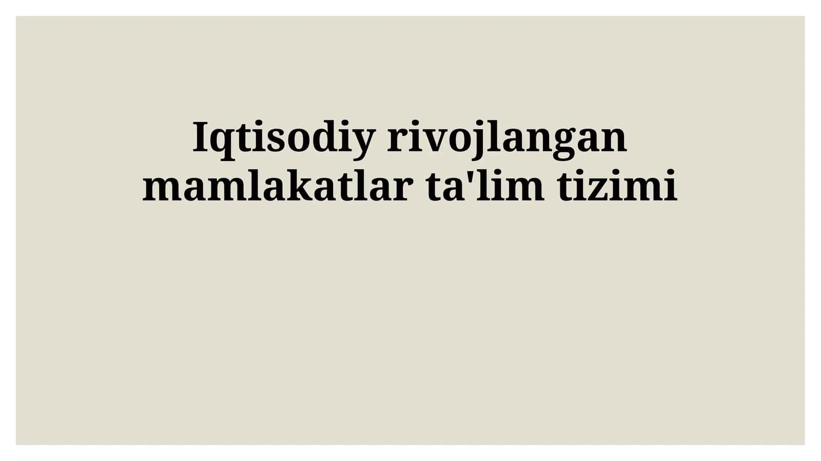 Iqtisodiy rivojlangan mamlakatlar ta'lim tizimi 1