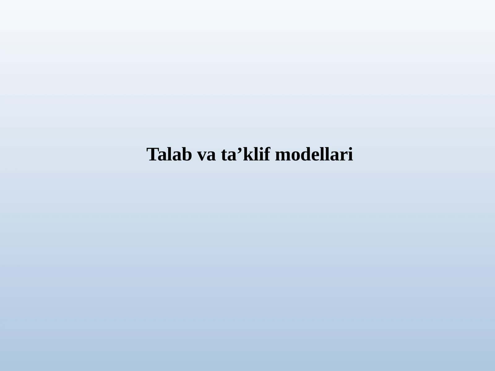 Talab va ta’klif modellari 1