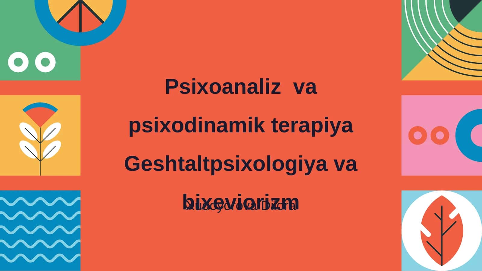 Psixoanaliz va psixodinamik terapiya Geshtaltpsixologiya va bixeviorizm 1